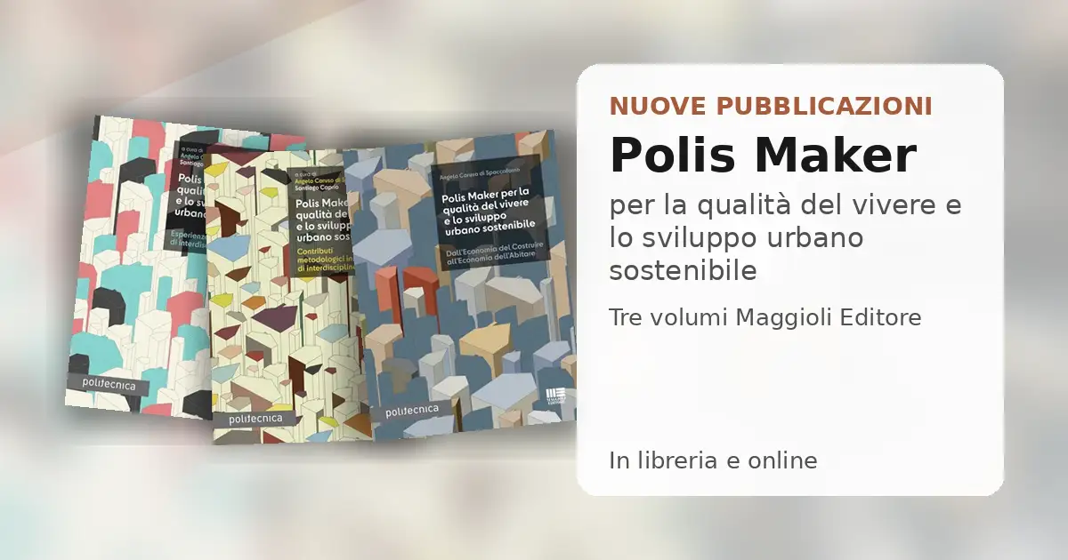 Pubblicazioni Maggioli: tre volumi del progetto editoriale “Il Polis Maker”